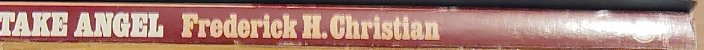 Frederick H. Christian  TAKE ANGEL spine of book image
