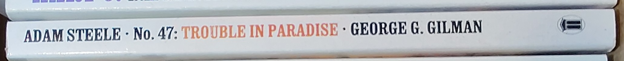 George G. Gilman  ADAM STEELE 47: TROUBLE IN PARADISE spine of book image