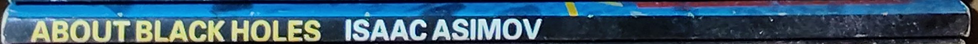 Isaac Asimov (Non-Fiction) ABOUT BLACK HOLES spine of book image