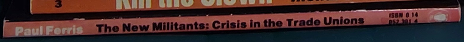 Paul Ferris  THE NEW MILITANTS: CRISIS IN THE TRADE UNIONS spine of book image