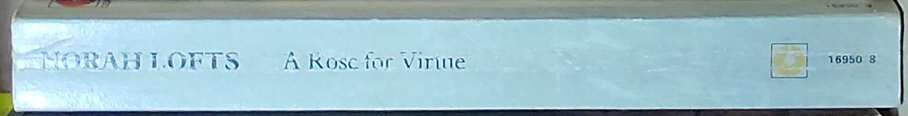Norah Lofts  A ROSE FOR VIRTUE spine of book image
