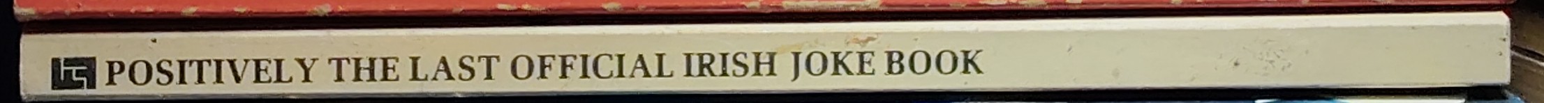 Kevin Murtie  POSITIVELY THE LAST OFFICIAL IRISH JOKE BOOK spine of book image