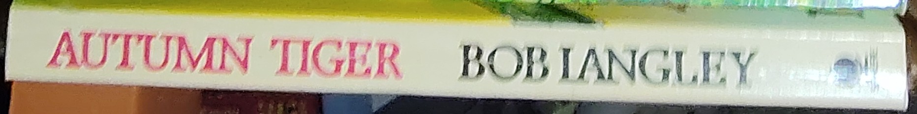 Bob Langley  AUTUMN TIGER spine of book image
