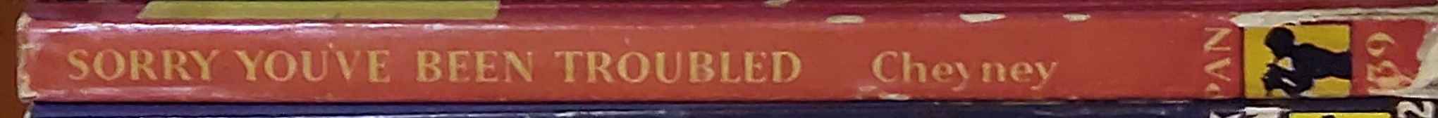 Peter Cheyney  SORRY YOU'VE BEEN TROUBLED spine of book image