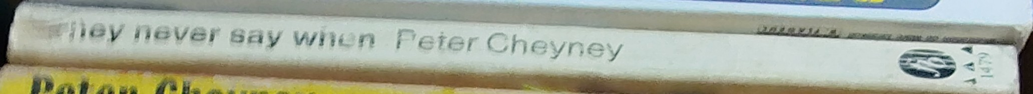 Peter Cheyney  THEY NEVER SAY WHEN spine of book image