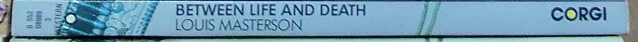 Louis Masterson  BETWEEN LIFE AND DEATH spine of book image