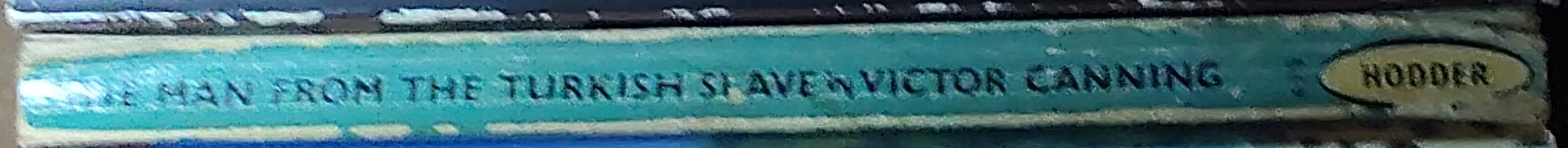 Victor Canning  THE MAN FROM THE TURKISH SLAVE spine of book image