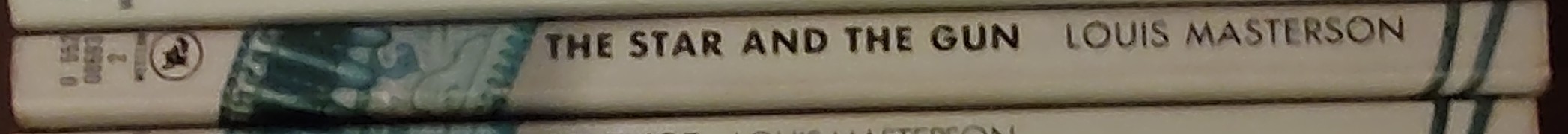 Louis Masterson  THE STAR AND THE GUN spine of book image