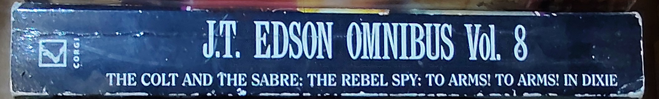 J.T. Edson  OMNIBUS Volume 8: THE COLT AND THE SABRE/ THE REBEL SPY/ TO ARMS! TO ARMS! IN DIXIE spine of book image