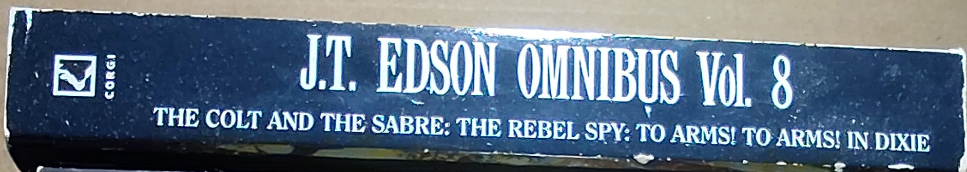 J.T. Edson  OMNIBUS Volume 8: THE COLT AND THE SABRE/ THE REBEL SPY/ TO ARMS! TO ARMS! IN DIXIE spine of book image